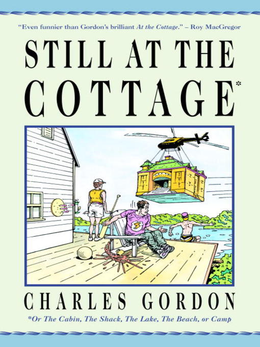Title details for Still at the Cottage by Charles Gordon - Available